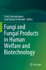 Fungi and Fungal Products in Human Welfare and Biotechnology Cover Image