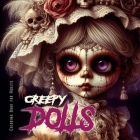 Creepy Dolls Coloring Book for Adults: Halloween Coloring Book for adults Creepy Coloring Book grayscale dolls horror puppets coloring book gothic By Monsoon Publishing Cover Image