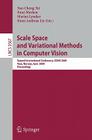 Scale Space and Variational Methods in Computer Vision: Second International Conference, Ssvm 2009, Voss, Norway, June 1-5, 2009. Proceedings By Xue-Cheng Tai (Editor), Knut Morken (Editor), Marius Lysaker (Editor) Cover Image