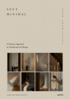 Soft Minimal: Norm Architects: A Sensory Approach to Architecture and Design Cover Image