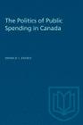 The Politics of Public Spending in Canad (Heritage) Cover Image