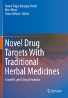 Novel Drug Targets with Traditional Herbal Medicines: Scientific and Clinical Evidence By Fatma Tuğçe Gürağaç Dereli (Editor), Mert Ilhan (Editor), Tarun Belwal (Editor) Cover Image