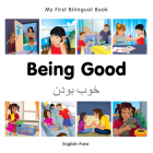 My First Bilingual Book–Being Good (English–Farsi) Cover Image