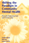 Shifting the Paradigm in Community Mental Health: Toward Empowerment and Community Cover Image