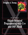 Object Oriented Programming with C++ and Osf/Motif By Douglas Young Cover Image