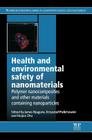 Health and Environmental Safety of Nanomaterials: Polymer Nancomposites and Other Materials Containing Nanoparticles Cover Image