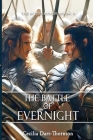 The Battle of Evernight - Special Edition: The Bitterbynde Book #3 (Bitterbynde Trilogy #3) By Cecilia Dart-Thornton Cover Image