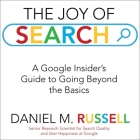 The Joy of Search: A Google Insider's Guide to Going Beyond the Basics By Charles Constant (Read by), Daniel M. Russell Cover Image