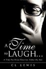A Time to Laugh . . . By CL Lewis Cover Image