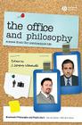 The Office and Philosophy: Scenes from the Unexamined Life (Blackwell Philosophy and Pop Culture #17) Cover Image