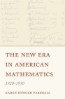 The New Era in American Mathematics, 1920-1950 Cover Image