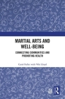 Martial Arts and Well-being: Connecting communities and promoting health By Carol Fuller, Viki Lloyd Cover Image