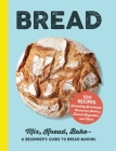 Bread: Mix, Knead, Bake—A Beginner's Guide to Bread Making By Adams Media Cover Image