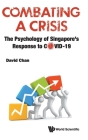 Combating a Crisis: The Psychology of Singapore's Response to Covid-19 By David Chan Cover Image