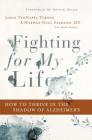 Fighting for My Life: How to Thrive in the Shadow of Alzheimer's By Jamie Tennapel Tyrone, Marwan Noel Sabbagh MD Faan, John Hanc (With) Cover Image