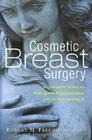 Cosmetic Breast Surgery: A Complete Guide to Making the Right Decision--from A to Double D By Robert M. Freund, Alexander Van Dyne Cover Image