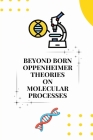 Beyond born oppenheimer theories on molecular processes By Mukherjee Bijit Cover Image