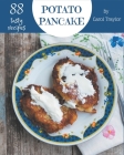88 Tasty Potato Pancake Recipes: Everything You Need in One Potato Pancake Cookbook! By Carol Traylor Cover Image