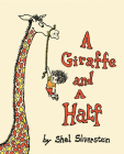 A Giraffe and a Half By Shel Silverstein, Shel Silverstein (Illustrator) Cover Image