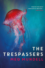 The Trespassers By Meg Mundell Cover Image