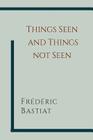 Things Seen and Things Not Seen Cover Image