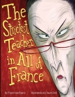 The Strictest Teacher in All of France By Thom Van Every, Jason Doll (Illustrator) Cover Image