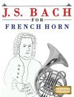 J. S. Bach for French Horn: 10 Easy Themes for French Horn Beginner Book Cover Image