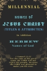 Names of Jesus Christ (Names, Titles & Attributes): Hebrew Names of God (Meanings & Derivations) By Peter Rodricks Cover Image