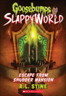 Escape from Shudder Mansion (Goosebumps Slappyworld #5) By R. L. Stine Cover Image