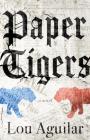 Paper Tigers By Lou Aguilar Cover Image