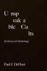 Unspeakable Cults: An Essay in Christology Cover Image