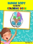 Human Anatomy Coloring Book for Kids Ages 4-8: 37 Human Body Physiology Coloring Pages Great Gift Activity Book for Boys & Girls, Ages 4, 5, 6, 7, and By Iva Lopez Cover Image