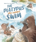The Platypus Who Couldn't Swim (Redback Picture Books) By Jim Robbins (Illustrator), Robert Cox Cover Image