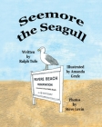 Seemore the Seagull By Ralph Tufo, Amanda Grafe (Illustrator), Steve Levin (Photographer) Cover Image