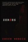 Zeroes: A Novel By Chuck Wendig Cover Image