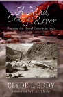 A Mad, Crazy River: Running the Grand Canyon in 1927 By Clyde L. Eddy, Peter D. Miller (Introduction by) Cover Image