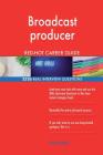 Broadcast producer RED-HOT Career Guide; 2526 REAL Interview Questions By Red-Hot Careers Cover Image