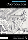 Coproduction: Collaboration in Music Production (Perspectives on Music Production) Cover Image