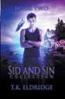 Sid & Sin Collection - Book Two By T. K. Eldridge Cover Image