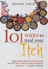 101 Ways to Treat Your Itch: From Roman Times to Victorian Times, From Old Wives Tales to Modern Medicine, and Every Itch Remedy in Between By Helen Lock Cover Image