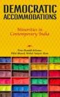 Democratic Accommodations: Minorities in Contemporary India By Peter Ronald Desouza, Hilal Ahmed, Mohd Sanjeer Alam Cover Image