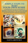 Learn Simple Steps to Make Your Own Sushi Cover Image
