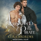 Kidnapped by the Pirate Lib/E By Matthew Lloyd Davies (Read by), Cornell Collins (Read by), Keira Andrews Cover Image