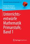 Unterrichtsentwürfe Mathematik Primarstufe, Band 1 (Mathematik Primarstufe Und Sekundarstufe I + II) By Kirsten Heckmann, Friedhelm Padberg Cover Image