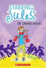 Starring Jules #2: Starring Jules (in Drama-Rama) Cover Image