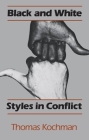 Black and White Styles in Conflict By Thomas Kochman Cover Image