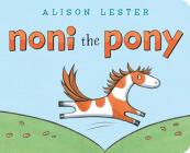 Noni the Pony By Alison Lester, Alison Lester (Illustrator) Cover Image