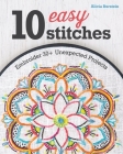 10 Easy Stitches: Embroider 30+ Unexpected Projects By Alicia Burstein Cover Image