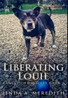 Liberating Louie: Premium Hardcover Edition By Linda a. Meredith Cover Image