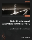 Data Structures and Algorithms with the C++ STL: A guide for modern C++ practitioners Cover Image